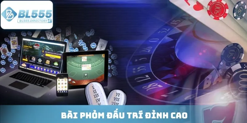 Bài phỏm đấu trí đỉnh cao