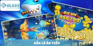 Bắn Cá Ăn Tiền BL555 - Chơi Game Cực Đã, Săn Thưởng Cực Mê