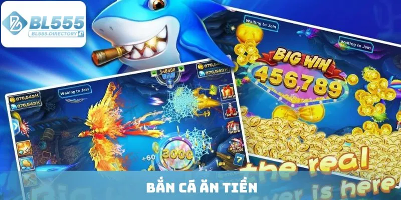 Bắn Cá Ăn Tiền BL555 - Chơi Game Cực Đã, Săn Thưởng Cực Mê