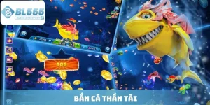 Bắn Cá Thần Tài BL555 - Cách Săn Boss Lớn Hiệu Quả Nhất