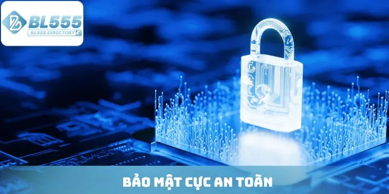 Bảo mật cực an toàn