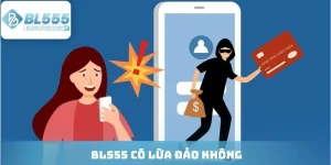 BL555 có lừa đảo không