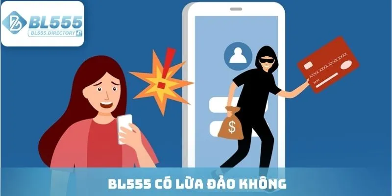 BL555 có lừa đảo không