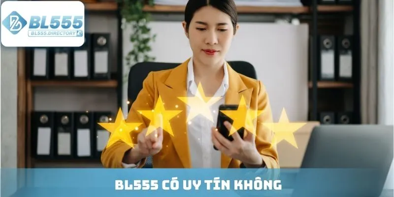 BL555 có uy tín không