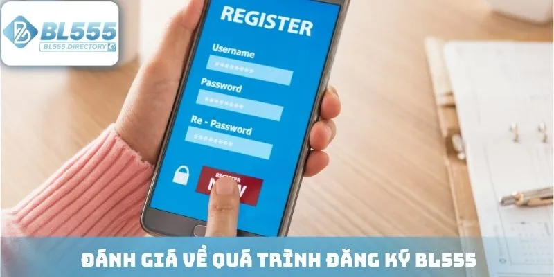 Đánh giá về quá trình đăng ký BL555