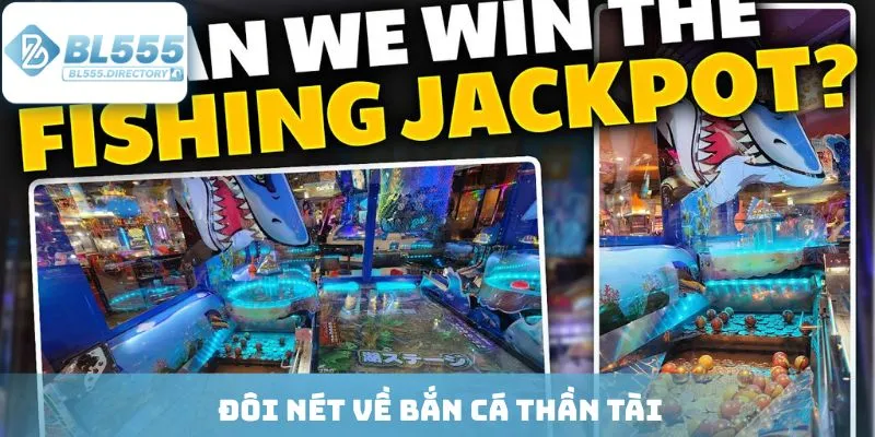 Đôi nét về bắn cá thần tài