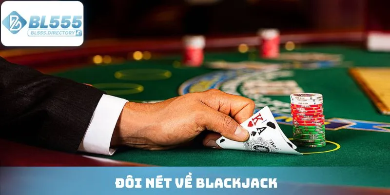 Đôi nét về Blackjack