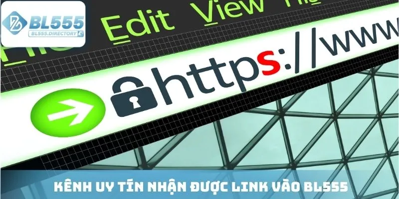 Kênh uy tín nhận được Link vào BL555