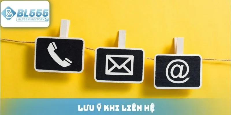 Lưu ý khi liên hệ