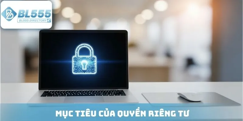 Mục tiêu của quyền riêng tư