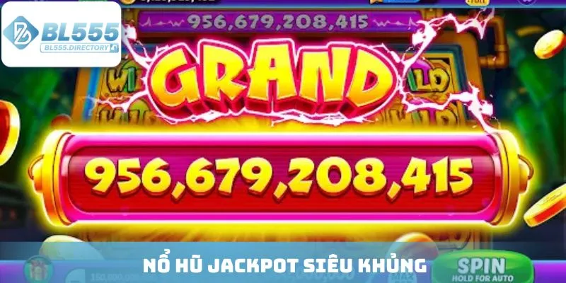 Nổ hũ Jackpot siêu khủng