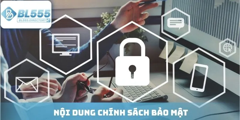 Nội dung chính sách bảo mật