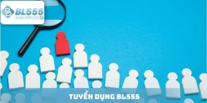 Tuyển dụng BL555