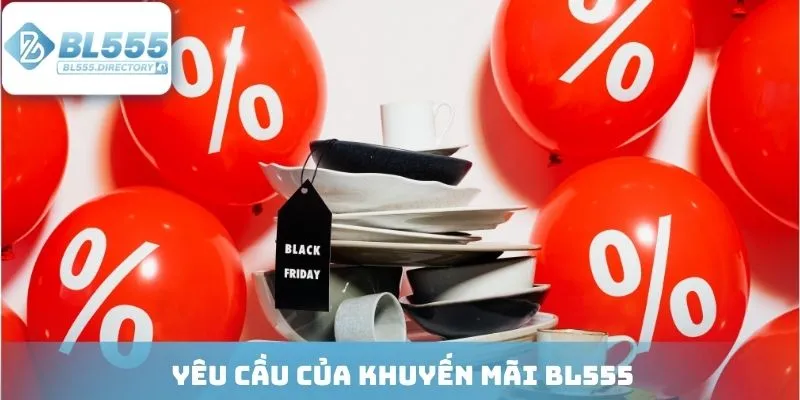 Yêu cầu của khuyến mãi BL555